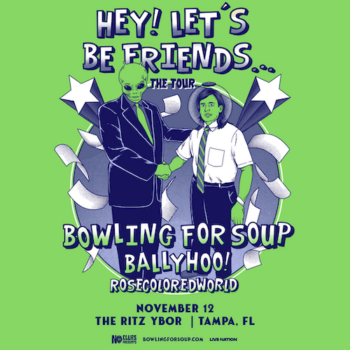 Bowling for Soup BFS Hey! Let's Be Friends The Tour Ballyhoo! Rosecoloredworld band tickets Tampa Ybor City Gas Worx